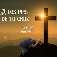 Benny Polanco - A LOS PIES DE TU CRUZ