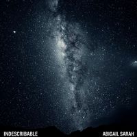 Abigail Sarah - Indescribable