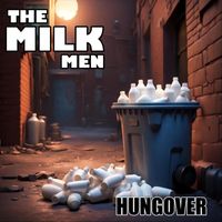 The Milk Men - Hungover