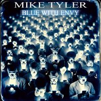 Mike Tyler - Blue with Envy