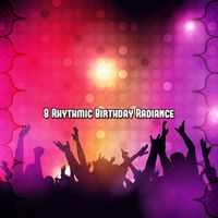 Happy Birthday - 8 Rhythmic Birthday Radiance
