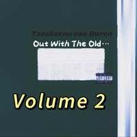 Taeskeeno Van Buren - Out with the Old…, Vol. 2 (Explicit)