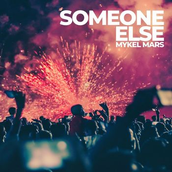 Mykel Mars - Someone Else