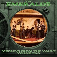 The Emeralds - Medleys From The Vault - Volume Two
