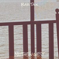 Matthew West - Bar Talk (Explicit)