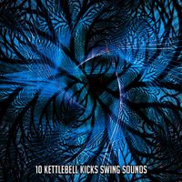 Ibiza Dance Party - 10 Kettlebell Kicks Swing Sounds