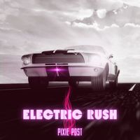 Pixie Post - Electric Rush