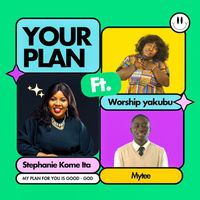 Stephanie Kome-Ita - Your Plan