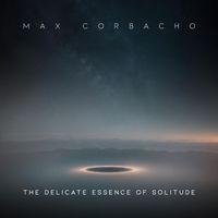 Max Corbacho - The Delicate Essence of Solitude