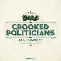 Stickybuds - Crooked Politicians (feat. Richard Kim)