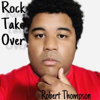 Robert Thompson - Rock Takeover