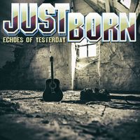 JUST BORN - Echoes of Yesterday