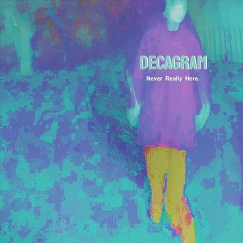 Decagram - Never Really Here