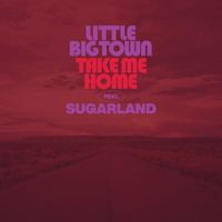 Little Big Town - Take Me Home