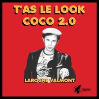 Laroche Valmont - T'as le look coco 2.0