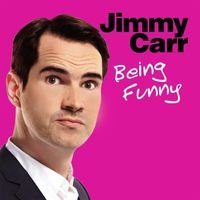 Jimmy Carr - Being Funny (Explicit)
