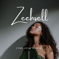 Zeehsell - Come Away With Me