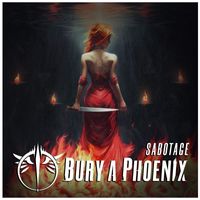 Bury A Phoenix - Sabotage (Explicit)