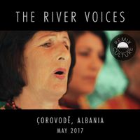 The River Voices - Çorovodë, Albania (May 2017)