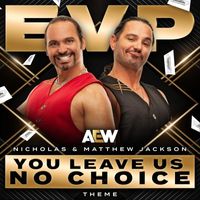 All Elite Wrestling & Mikey Rukus - You Leave Us No Choice (Matthew & Nicholas Jackson EVP Theme)