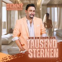 Denny Schönemann - Wie ein Chor aus tausend Sternen