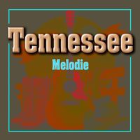 Tennessee - Melodies