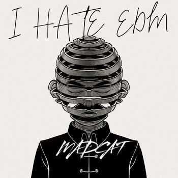 mAdcAt - I Hate EDM