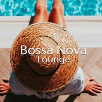 Lucy John & Lounge Chill Music - Bossa Nova Lounge
