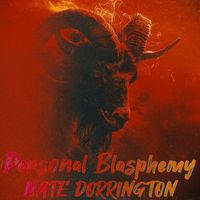 Nate Dorrington - Personal Blasphemy (Explicit)