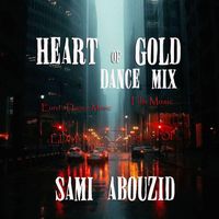 Sami Abouzid - Heart of Gold (Dance Mix)