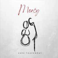 Sara Thackwray - Mercy