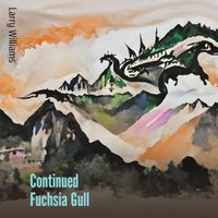 Larry Williams - Continued Fuchsia Gull