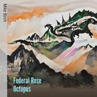 Mike Birch - Federal Rose Octopus