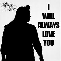 Aubrey Lynn - I Will Always Love You