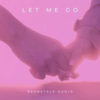 Beanstalk Audio - Let Me Go