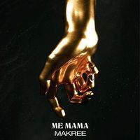 MAKREE - Me Mama
