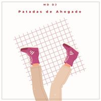 MD DJ - Patadas De Ahogado (Extended)