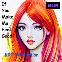 NUR - If You Make Me Feel Good