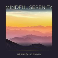 Beanstalk Audio - Mindful Serenity