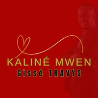 Gissé Travys - Kaliné Mwen