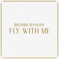 Ibrahim Maalouf - Fly with Me
