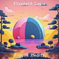 Elizabeth Cagle - Fragile Hearts