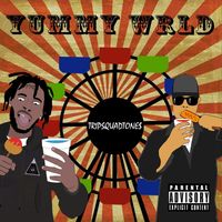 Tripsquadtone$ - Yummy WRLD (Explicit)