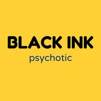 Black Ink - psychotic