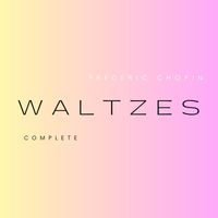 Traum - Chopin: Complete Waltzes