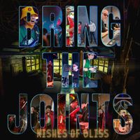 Bring the Joints - Wishes of Bliss