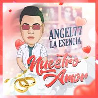 Angel77 La Esencia - Nuestro Amor