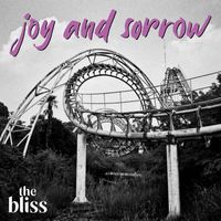 The Bliss - joy and sorrow