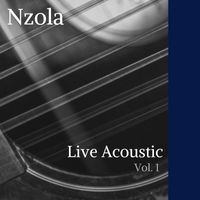 Nzola - Live Acoustic, Vol. 1