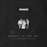 SHAED - Rocket in the Sky (lost in space version)